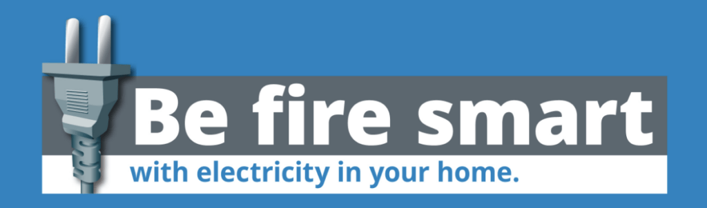 Be fire smart with electricity in your home. 